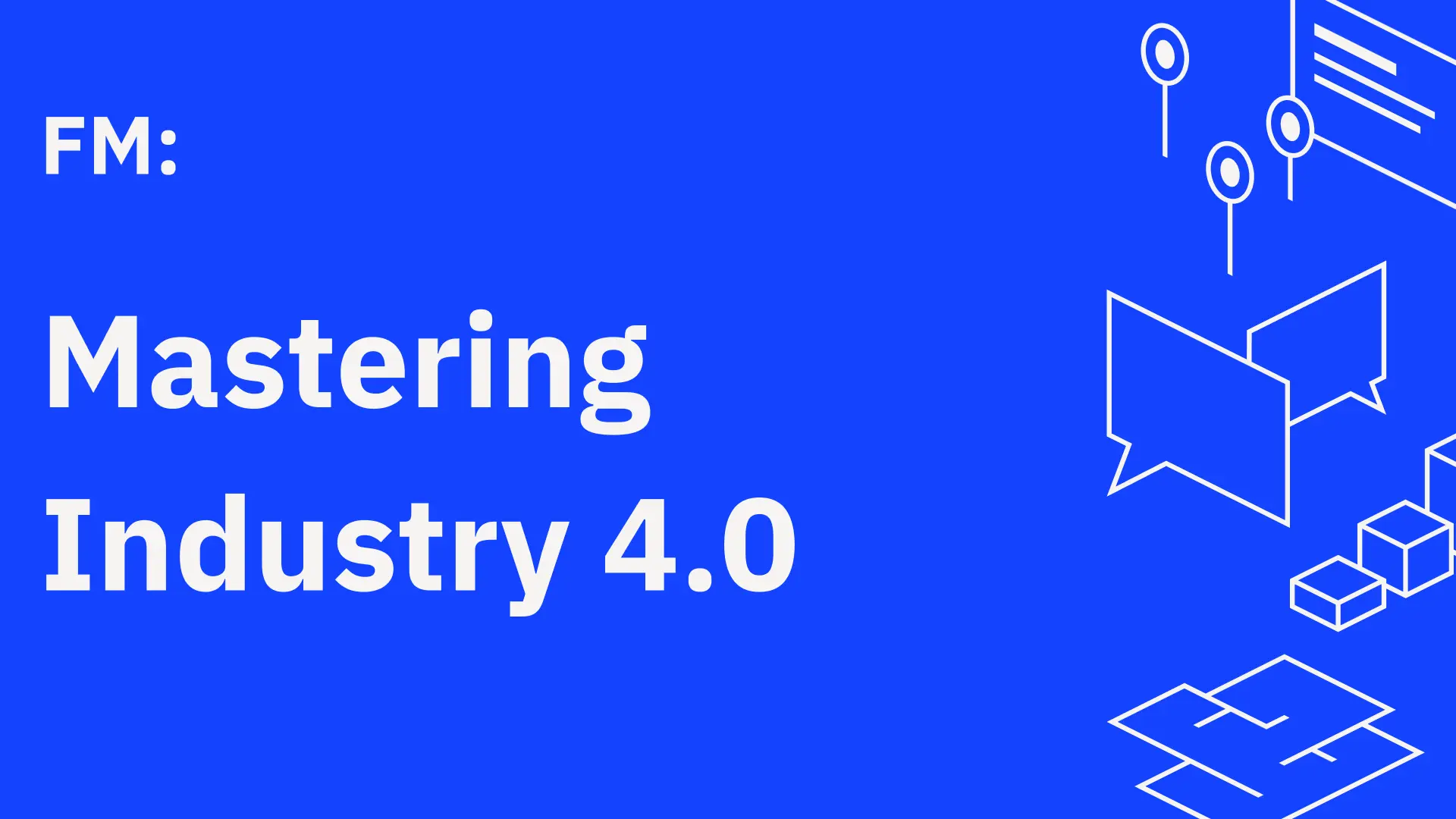 Mastering Industry 4.0